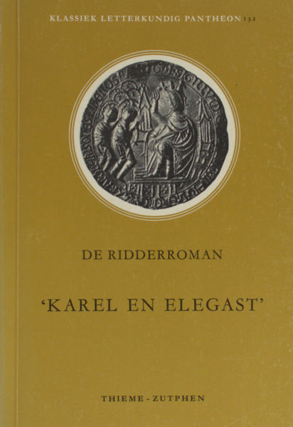 Stellinga, G. (ed.). De ridderroman 'Karel en Elegast'.