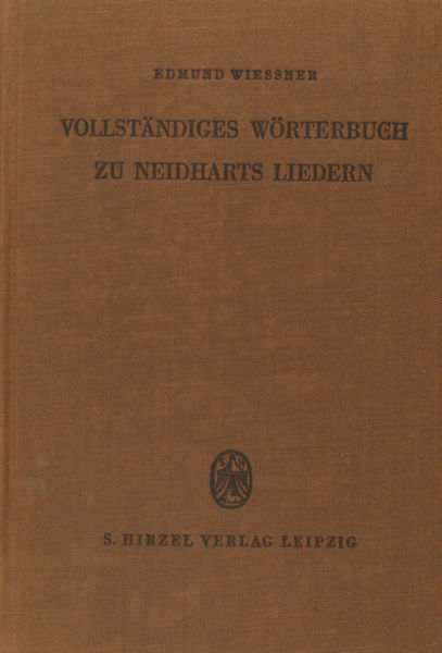 Wiessner, Edmund. Vollständiges Wörterbuch zu Niedharts Liedern.