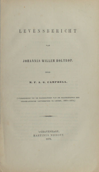 Campbell, M.F.A.G. Levensbericht van Johannes Willem Holtrop.