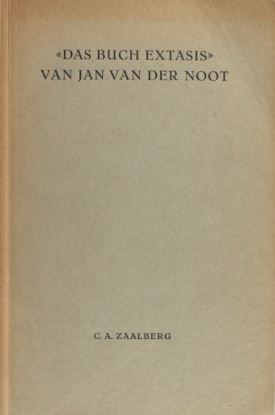 Zaalberg, C.A. Das Buch Extasis van Jan van der Noot.