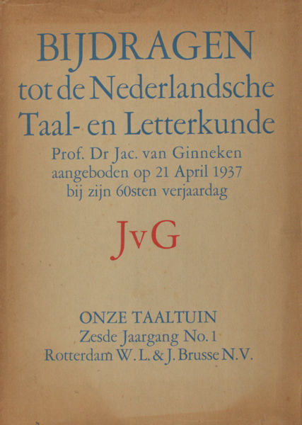 Wils, J. e.a. (red.). Bijdragen tot de Nederlandsche Taal - en Letterkunde Jac. van Ginneken aangeboden bij zijn 60ste verjaardag.