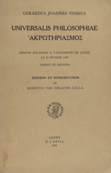 Vossius, Gerardus Joannes. Universalis Philosophiae 'Akwthpiaqmoq'.