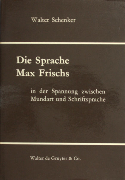 Schenker, Walter. Die Sprache Max Frischs.