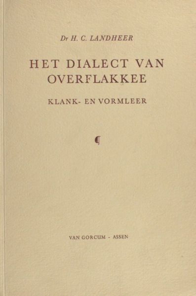 Landheer, H.C. Klank- en vormleer van het dialect van Overflakkee.