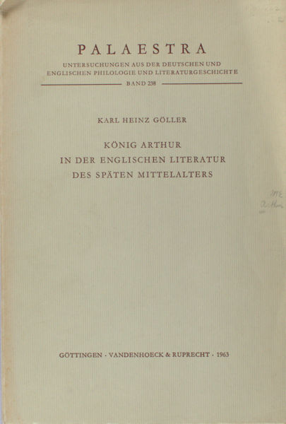 Göller, Karl Heinz. König Arthur in der englischen Literatur des späten Mittelalters.