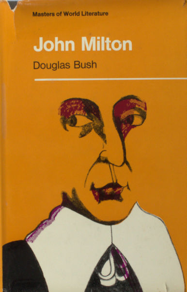 Bush, Douglas. John Milton.