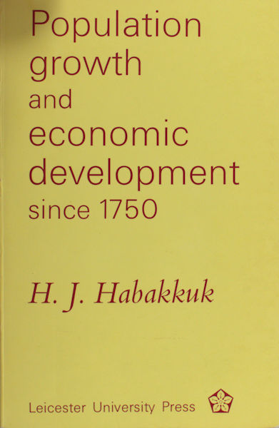 Habakkuk, H,J,. Population, growth and economic development since 1750.