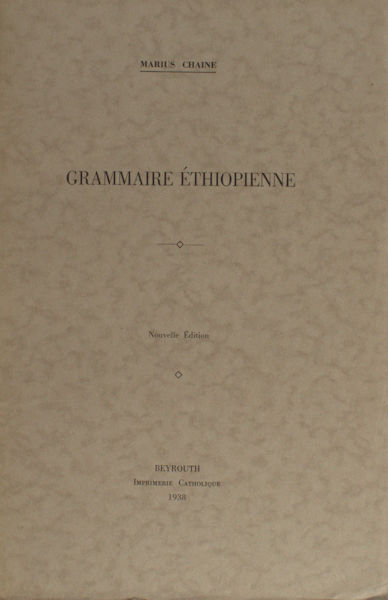 Chaine, Marius. Grammaire Éthiopienne.
