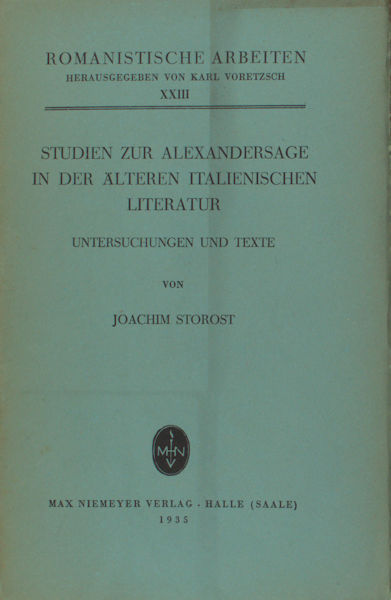 Storost, Joachim. Studien zur Alexandersage in der älteren italienischen Literatur.