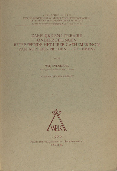 Evenpoel, Willy. Zakelijke en literaire onderzoekingen betreffende het Liber Cathemerinon van Aurelius Prudentius Clement.