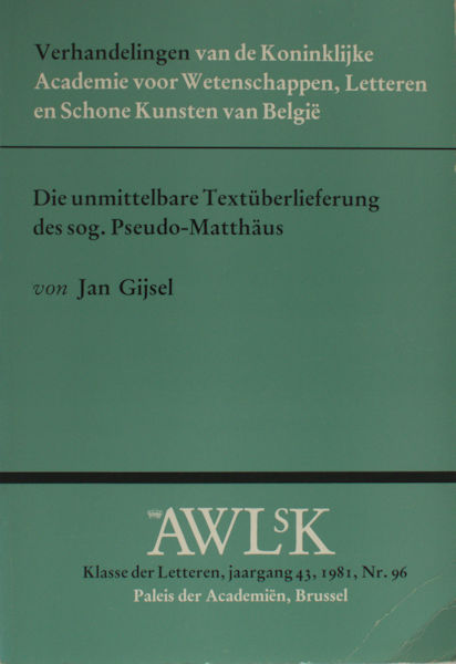 Gijsel, Jan. Die unmittelbare Textüberlieferung des sog. Pseudo-Matthäus.