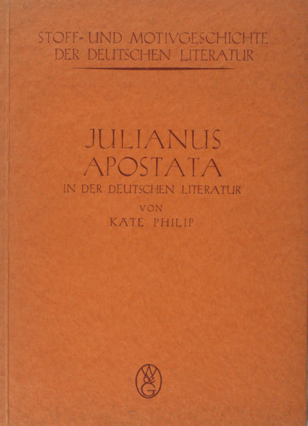 Philip, Kate. Julianus Apostata in der deutschen Literatur.