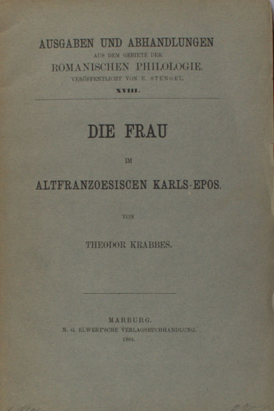 Krabbes, Theodor. Die Frau im altfranzoesischen Karls-Epos.