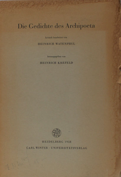 Watenpuhl, Heinrich (Kritische Bearbeitung), Heinrih Krefeld (Hrsg.). Die Gedichte des Archipoeta.