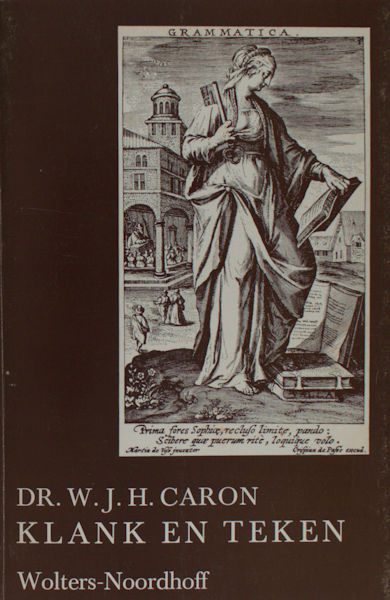 Caron ,W.J.H. Klank en teken, verzamelde taalkundige studies.