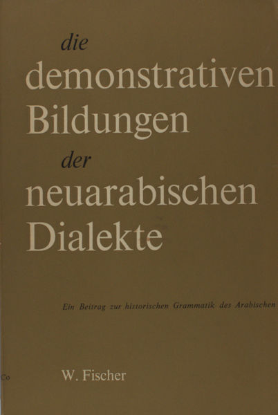 Fischer, W. Die demonstrativen Bildungen der neuarabische Dialekte.