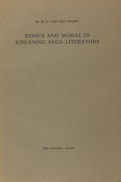 Toorn, M.C. van den. Ethics and moral in Icelandic saga literature.
