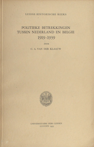 Klaauw, C.A. van der. Politieke betrekkingen tussen Nederland en België 1919-1939.