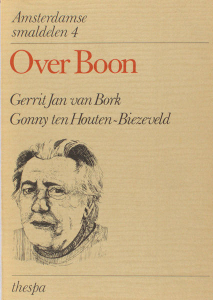 Bork, Gerrit Jan van & Gonny ten Houten-Biezeveld. Over Boon.