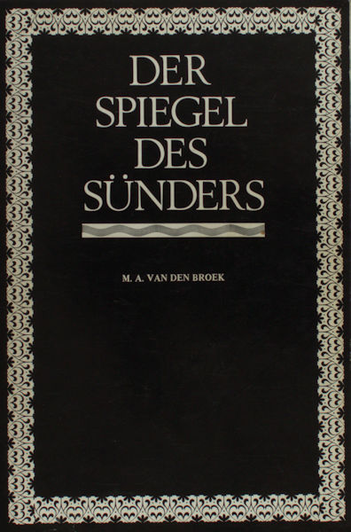 Broek, Marinus Albertus van den (Ed.). Der Spiegel des Sünders.