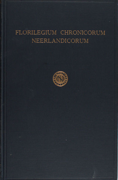 Gessler, J. & J.F. Niermeyer. Florilegium Chronicorum Neerlandicorum.