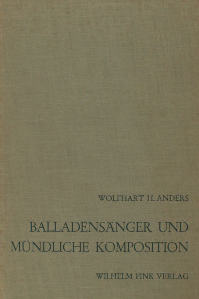 Anders, Wolfhart H. Balladensänger und mündliche Komposition.