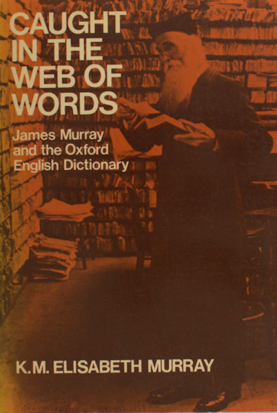 Murray, K.M. Elisabeth . Caught in the web of words.