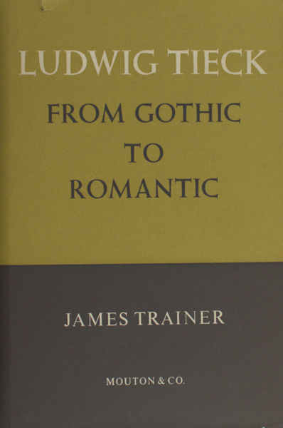 Tieck, Ludwig. From Gothic to Romantic.