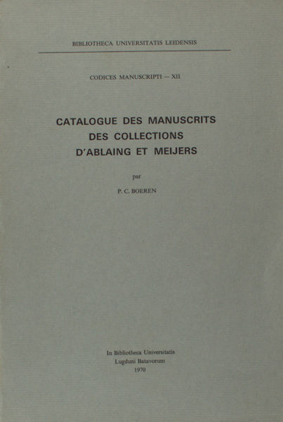 Boeren, P.C. Catalogue des manuscrits des collections d'Abaing et Meijers.