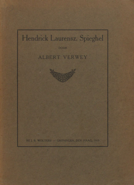 Verwey, Albert. Hendrick Laurensz. Spieghel.
