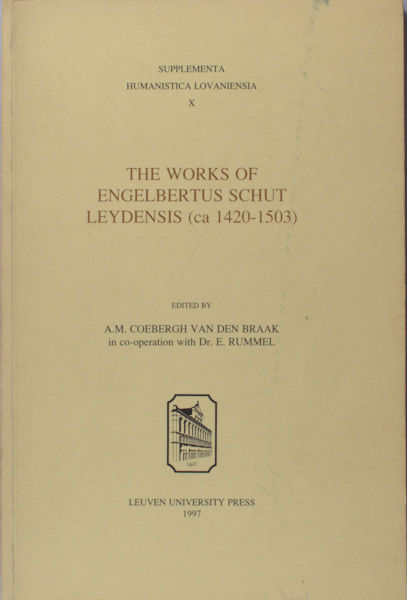 Coebergh van den Braak, A.M. (ed.). The works of Engelbertus Schut Leydensis (ca. 1420-1503).