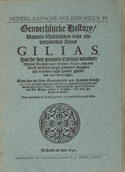 Boekenoogen, G.J. (ed.). Genoechelijcke history vanden schricklijcken ende onvervaerden reus Gilias, (...).