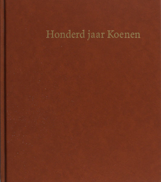 Posthumus, Jan e.a. Honderd jaar Koenen.