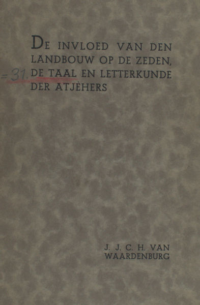Waarenburg, J.J.C.H. van. De invloed van den landbouw op de zeden, de taal en letterkunde der Atjèhers.