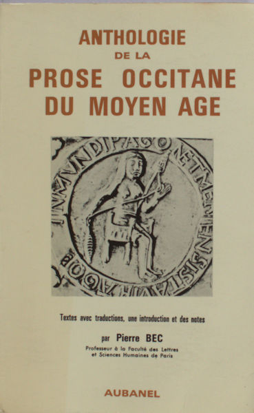 Bec, Pierre (ed. + trad.). Anthologie de la prose occitane du Moyen Age.