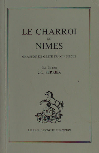 Perrier, J.-L. (ed.). Le Charroi de Nimes.