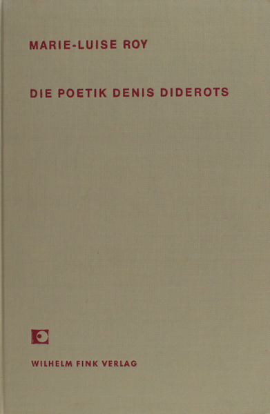 Roy, Marie-Luise. Die Poetik Denis Diderots.