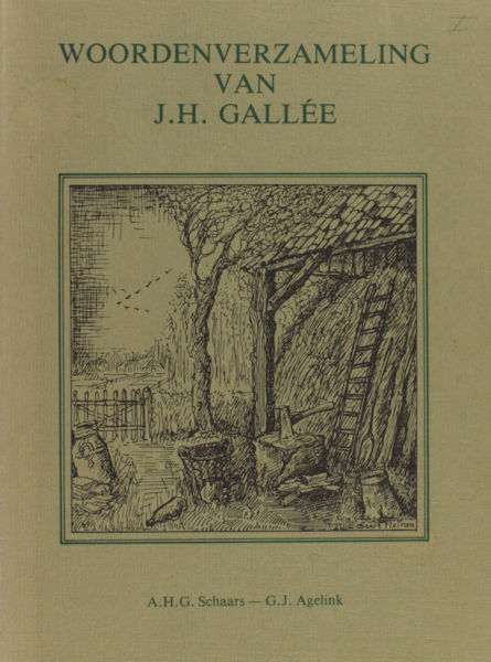 Schaars, A.H.G. & G.J. Agelink. Woordenverzameling van J.H. Gallée.