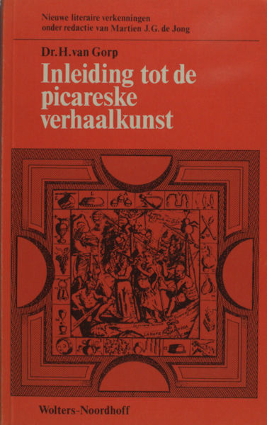 Gorp, H. van. Inleiding tot de picareske verhaalkunst of de wederwaardigheden van een anti-genre.
