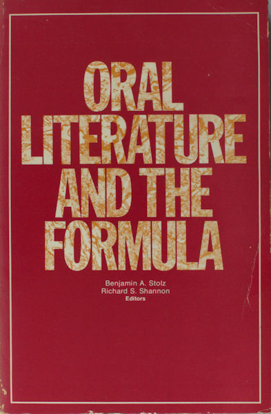 Stolz, Benjamin A. & Richard S. Shannon (eds.). Oral literature and the formula.