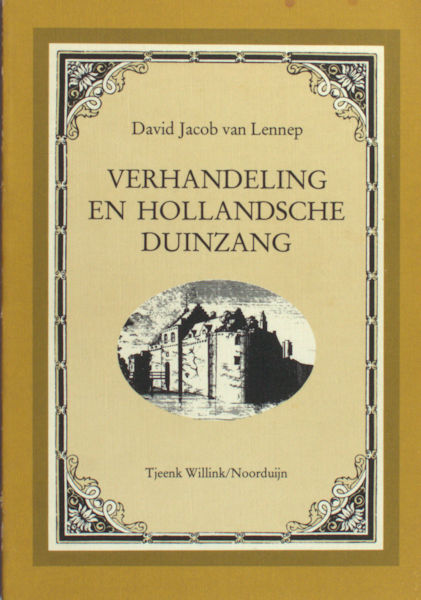 Lennep, David Jacob van. Verhandeling en Hollandsche duinzang.