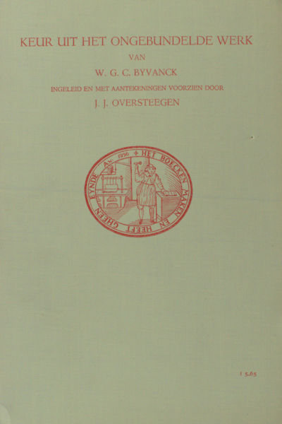 Byvanck, W.G.C. - J.J. Oversteegen (ed.). Keur uit het ongebundelde werk.