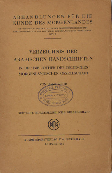 Wehr, Hans. Verzeichnis der arabischen Handschriften in der Bibliothek der deutschen morgenländischen Gesellschaft.