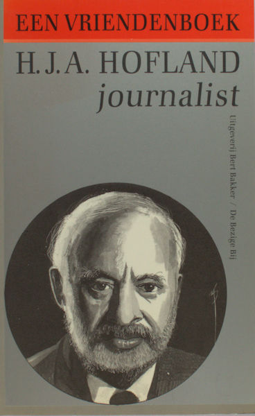 Woltz, W. (ed.). H.J.A. Hofland, Journalist.