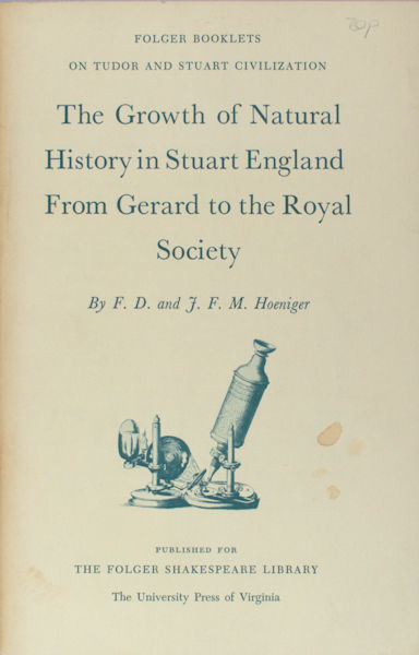 Hoeniger, F.D. & J.F.M. The growth of natural history in Stuart England from Gerard to the Royal Society.