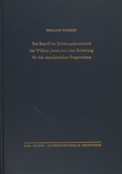 Schmidt, Hermann. Der Begriff der Erfahrungskontinuität bei William James und seine Bedeutung für den amerikanischen Pragmatismus.