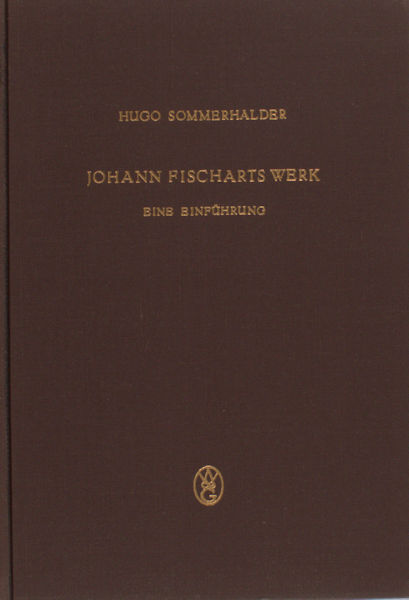 Sommerhalder, Hugo. Johann Fischarts Werk.