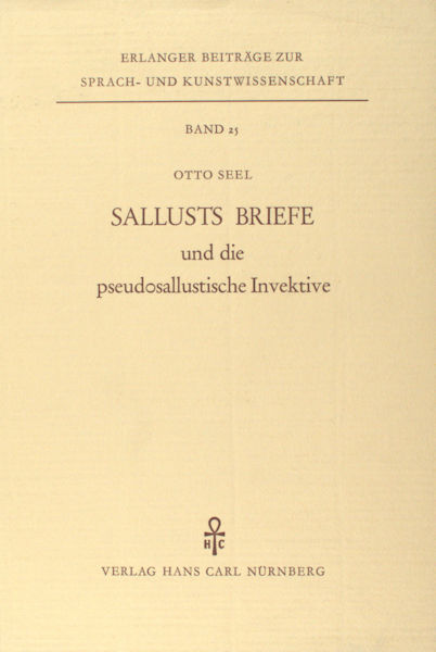 Seel, Otto. Sallusts Briefe und die pseudosallustische Invektive.