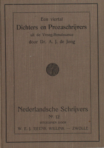 Jong, A.J. de (ed.). Een viertal dichters en prozaschrijvers uit de Vroeg-Renaissance.