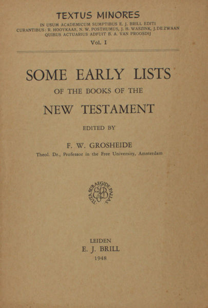 Grosheide, F.W. (ed.). Some early lists of the books of the New Testament.